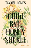 Cover: Goodbye, Honeysuckle - Arche