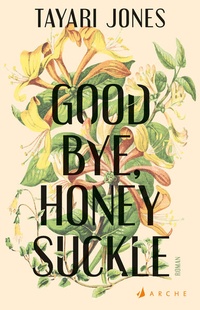 Enlarge image Cover: Goodbye, Honeysuckle - Arche