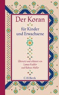 Bild: Der Koran f&uuml;r Kinder und Erwachsene - C.H.BECK