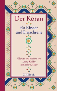 Bild vergrößern Bild: Der Koran für Kinder und Erwachsene - C.H.BECK