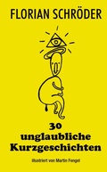 Cover: 30 unglaubliche Kurzgeschichten - tredition