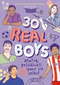 Cover: 30 Real Boys - mutig, gef&uuml;hlvoll und ganz sie selbst - Hanser