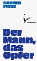 Cover: Der Mann, das Opfer - Hanser