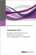 Cover: &raquo;Verstehst du?&laquo; Biografien gefl&uuml;chteter Frauen: Geschichten (politischer) Handlungsf&auml;higkeit und Solidarit&auml;t - Beltz eBook