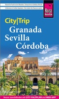 Cover: Reise Know-How CityTrip Granada, Sevilla, C&oacute;rdoba - Reise Know-How Verlag Peter Rump GmbH