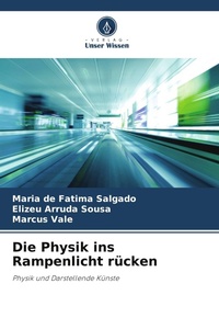 Enlarge image Cover: Die Physik ins Rampenlicht rücken - Verlag Unser Wissen