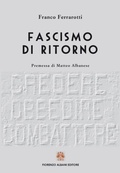 Cover: Fascismo di ritorno - Fiorenzo Albani Editore