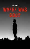 Cover: Where Was God? (Adventures with God, #1) - Spirit of Wisdom Publications