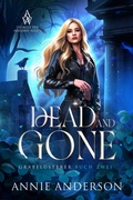 Cover: Dead and Gone (Die Welt der Arkanen Seelen: Grabfl&uuml;sterer, #2) - Annie Anderson