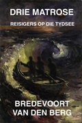 Cover: Drie Matrose - Bredevoort van den Berg