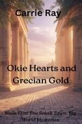 Cover: Okie Hearts and Grecian Gold - The Small Town, Big World Mysteries