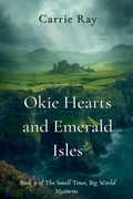 Cover: Okie Hearts and Emerald Isles - The Small Town, Big World Mysteries