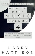Cover: Harryson Presents How to Make Music - Harry Harrison