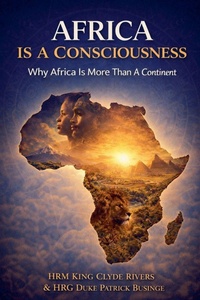 Enlarge image Cover: Africa Is Consciousness - The Africa We Honour Series