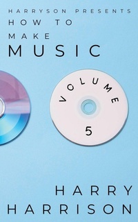 Enlarge image Cover: Harryson Presents How to Make Music - Harry Harrison