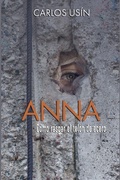 Cover: Anna, c&oacute;mo rasgar el tel&oacute;n de acero - Carlos Usin