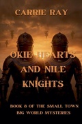 Cover: Okie Hearts and Nile Knights - The Small Town, Big World Mysteries