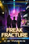 Cover: Freak Fracture (Cyber Conspiracies, #3) - Hot Chocolate Press