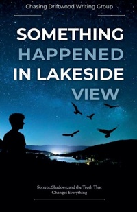 Enlarge image Cover: Something Happened In Lakeside View - Chasing Driftwood Books