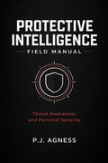 Cover: Protective Intelligence Field Manual (The Spycraft Field Manuals, #1) - Directorate Press