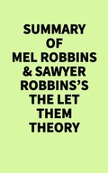 Cover: Summary of Mel Robbins & Sawyer Robbins's The Let Them Theory - IRB Media
