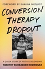 Cover: Conversion Therapy Dropout - Augsburg Fortress Publishers