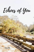 Cover: Echoes of You - Covenant Books, Inc.