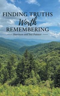 Enlarge image Cover: Finding Truths Worth Remembering - Covenant Books