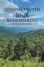 Cover: Finding Truths Worth Remembering - Covenant Books