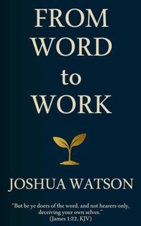 Enlarge image Cover: From Word to Work - Meadow Elk Publishing