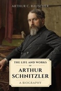 Cover: The Life and Works of Arthur Schnitzler - Ovid Publishing Group