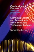 Cover: Examining Secrets and Revelation In Music and Audio Technology Cultures - Cambridge University Press