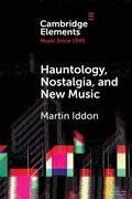 Cover: Hauntology, Nostalgia, and New Music - Elements in Music since 1945