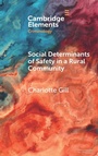 Cover: Social Determinants of Safety in a Rural Community - Cambridge University Press