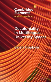 Enlarge image Cover: Decoloniality in Multilingual University Spaces - Cambridge University Press