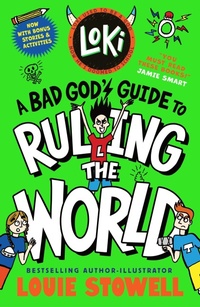 Enlarge image Cover: Loki: A Bad God's Guide to Ruling the World - Walker Books Ltd