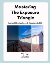 Enlarge image Cover: Mastering The Exposure Triangle - Tracey Jones Photography