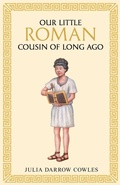 Cover: Our little Roman cousin of long ago - Living Book Press