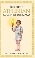 Cover: Our little Athenian cousin of long ago - Living Book Press