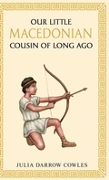 Cover: Our little Macedonian cousin of long ago - Living Book Press