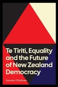 Cover: Te Tiriti, Equality and the Future of New Zealand Democracy - Auckland University Press