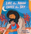 Cover: Like the Moon Loves the Sky - Chronicle Books