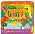 Cover: All About Dinos! - My Pull-Tab Sound Book