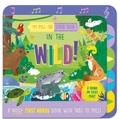 Cover: In the Wild! - My Pull-Tab Sound Book