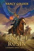 Cover: Ring of Rosin (Dynamis Novels, #2) - Golden Cross Ranch LLC