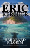 Cover: Hardened Pilgrim (Patmos Sea Fantasy Adventure Fiction Novel, #6) - Eric Kercher
