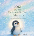 Cover: Loki and the Christmas NO one Believed in - Rooted and Roaming Press