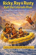 Cover: Ricky, Ray & Rusty Raft the Colorado River - RIB ENTERPRISES