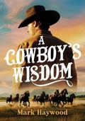 Cover: A Cowboy's Wisdom - Leadership Books