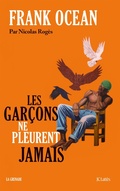 Cover: Frank Ocean, les gar&ccedil;ons ne pleurent jamais - JC Latt&egrave;s